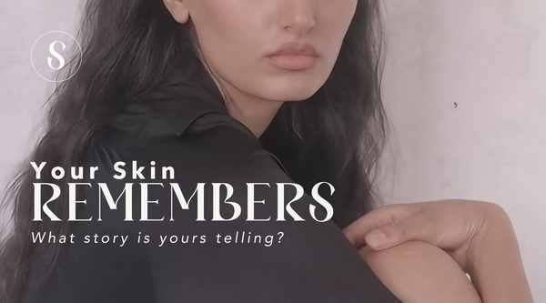 The Skin Has Memory: What Story Is Yours Telling?