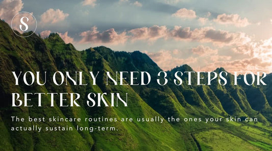 You Only Need 3 Steps for Better Skin