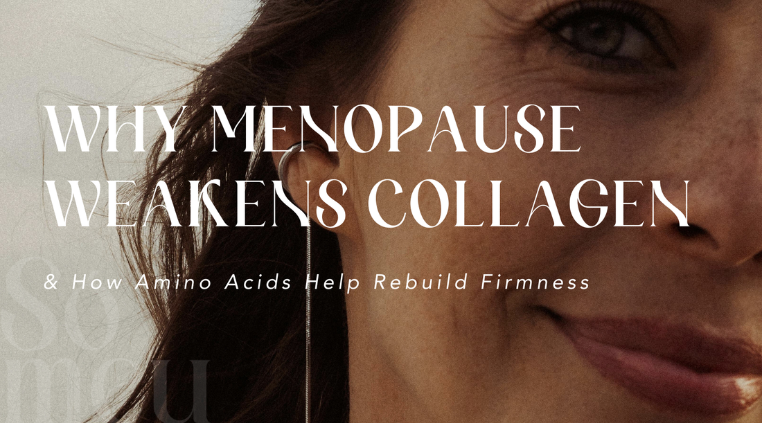 Why Menopause Weakens Skin Collagen & How Amino Acids Help Rebuild Firmness