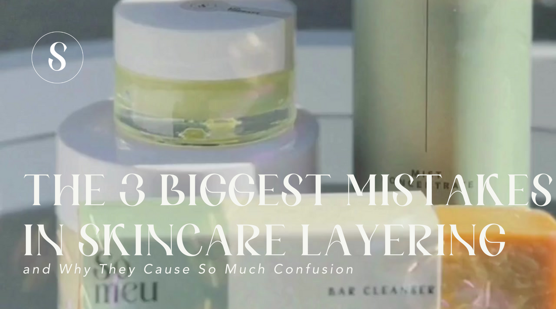 The 3 Biggest Mistakes in Skincare Layering (and Why They Cause So Much Confusion)